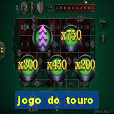 jogo do touro fortune horário