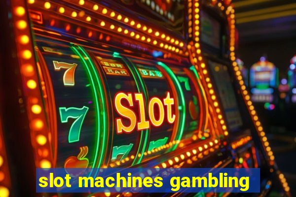 slot machines gambling