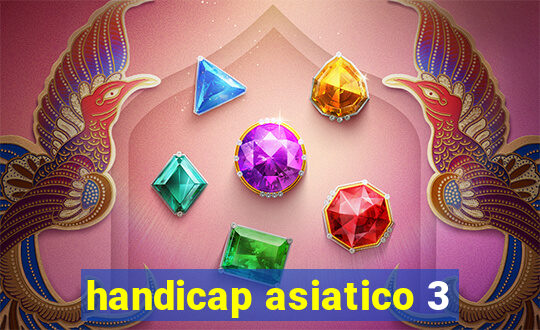 handicap asiatico 3