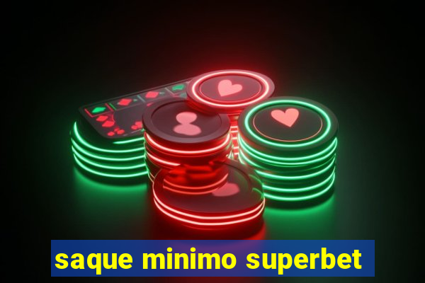 saque minimo superbet