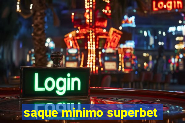 saque minimo superbet