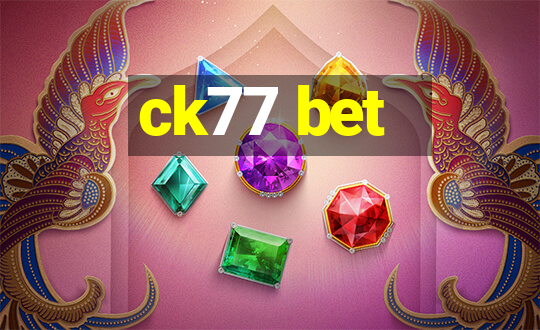 ck77 bet