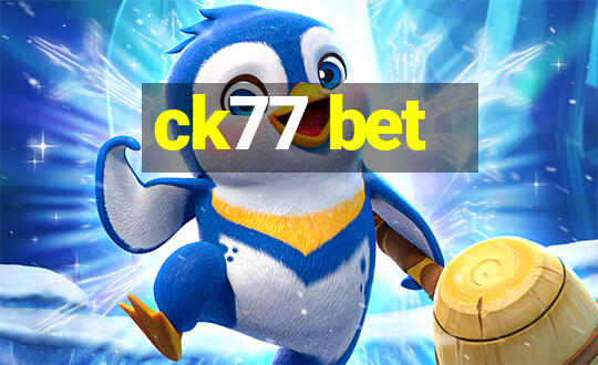 ck77 bet