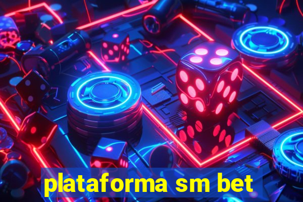 plataforma sm bet