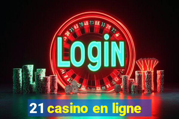 21 casino en ligne