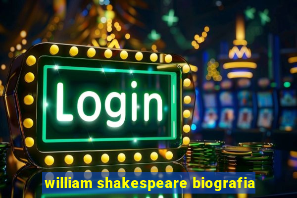 william shakespeare biografia