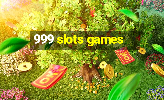 999 slots games