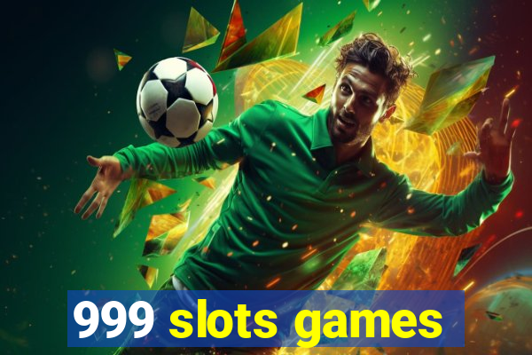 999 slots games