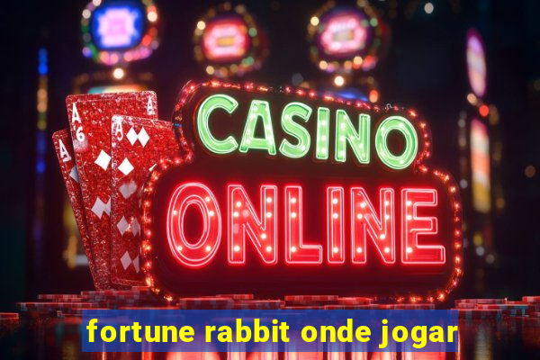 fortune rabbit onde jogar