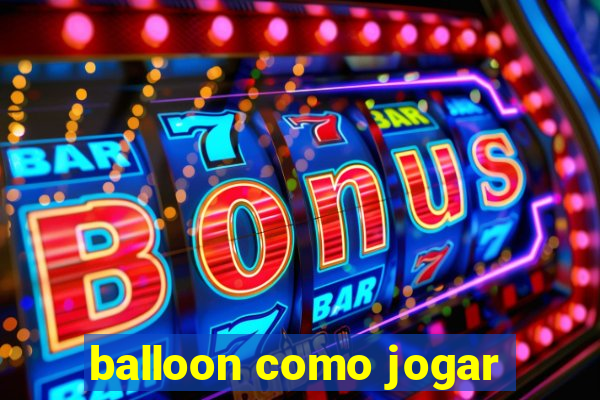 balloon como jogar