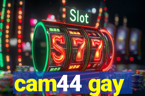 cam44 gay