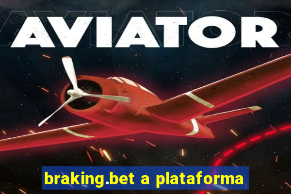 braking.bet a plataforma