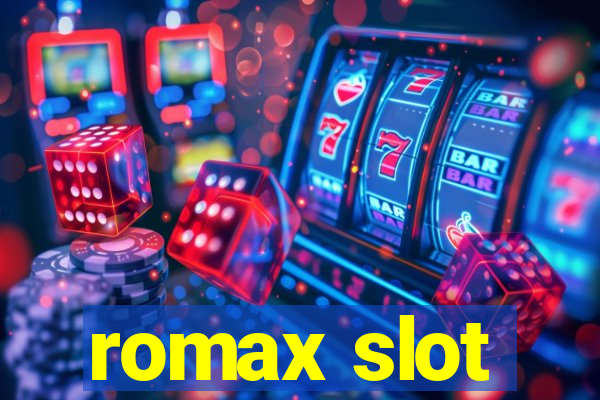 romax slot