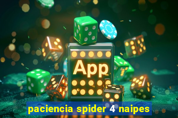 paciencia spider 4 naipes