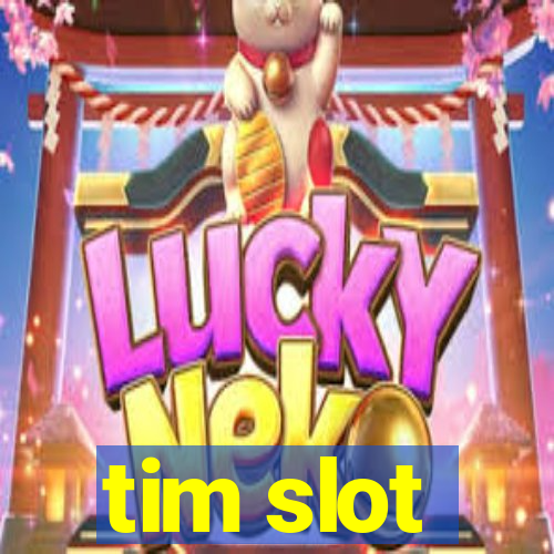 tim slot