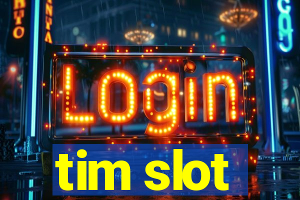 tim slot