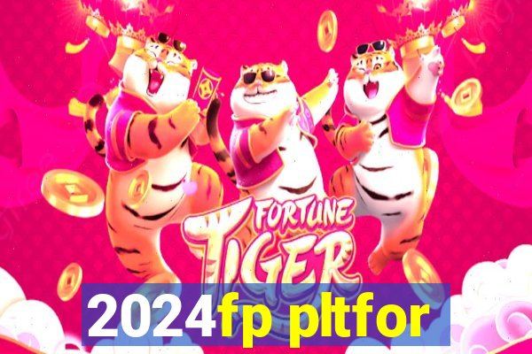 2024fp pltfor