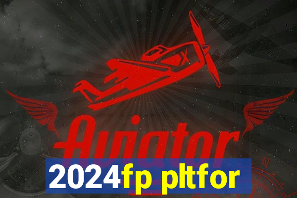 2024fp pltfor