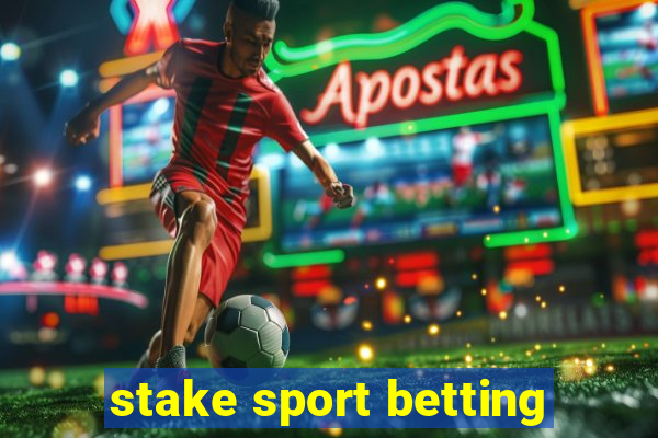 stake sport betting