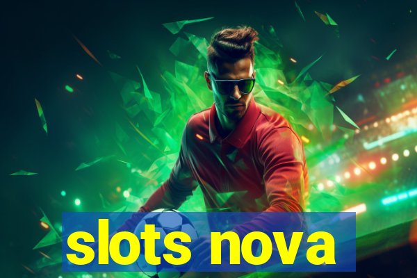 slots nova