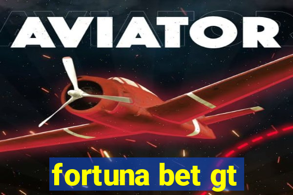 fortuna bet gt