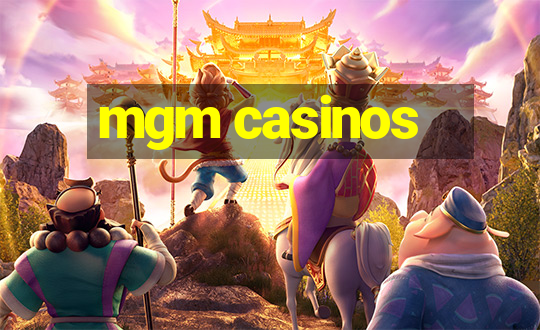 mgm casinos