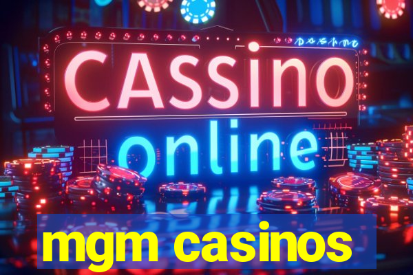 mgm casinos