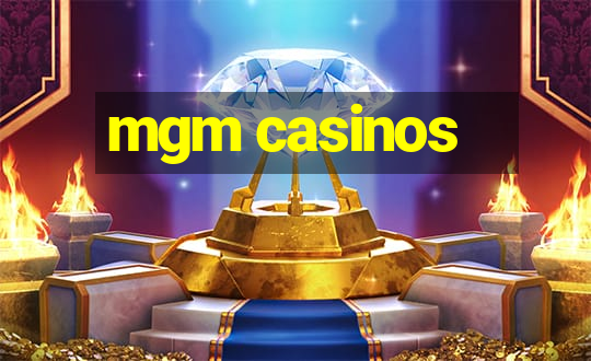 mgm casinos