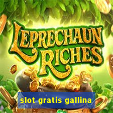 slot gratis gallina