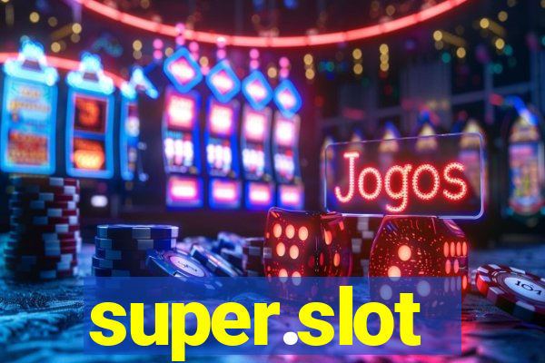 super.slot