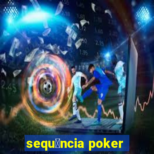 sequ锚ncia poker