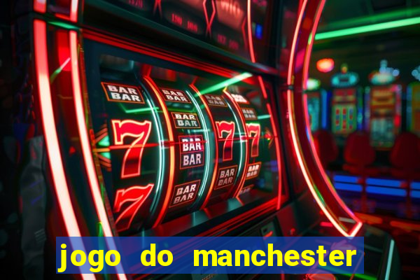 jogo do manchester united ao vivo futemax