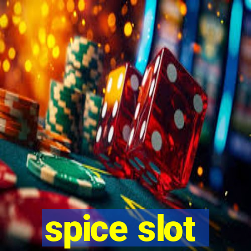 spice slot