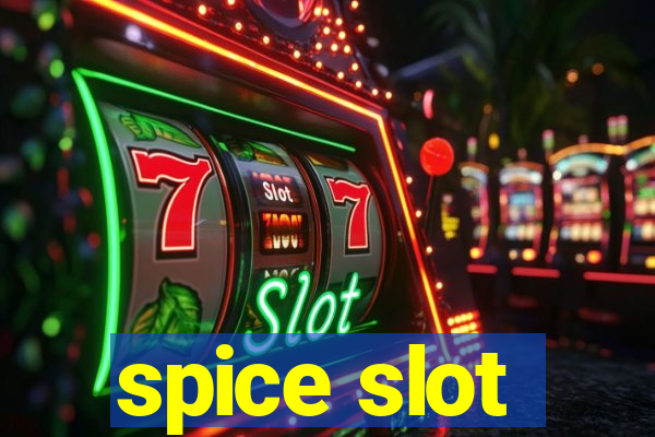 spice slot