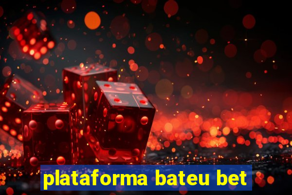 plataforma bateu bet