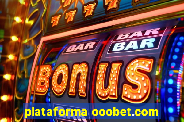 plataforma ooobet.com