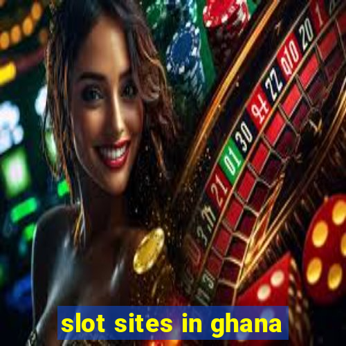 slot sites in ghana