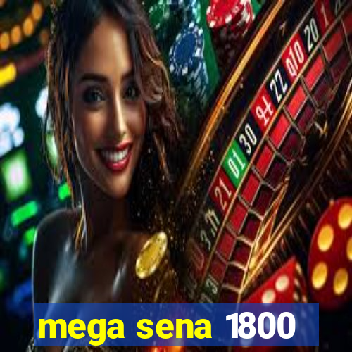 mega sena 1800