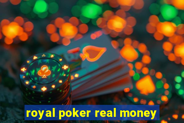 royal poker real money