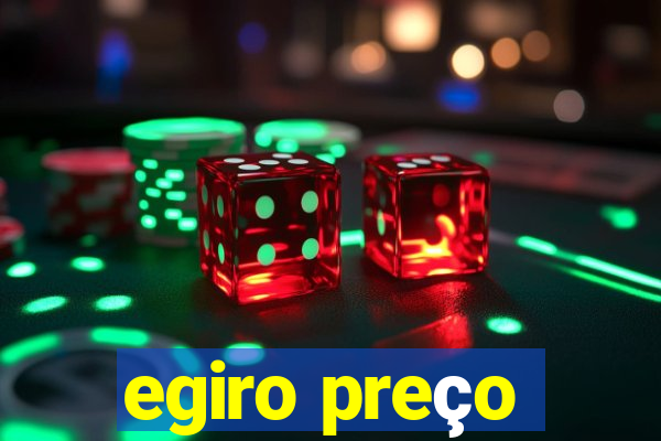 egiro preço