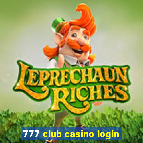 777 club casino login