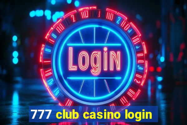 777 club casino login