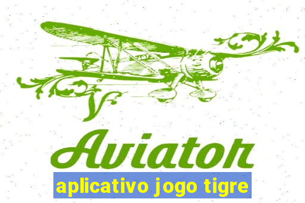 aplicativo jogo tigre