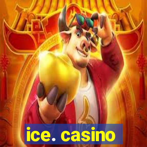 ice. casino