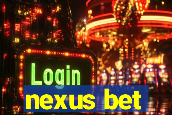 nexus bet