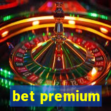 bet premium