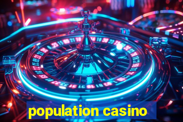 population casino