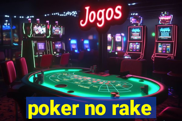 poker no rake