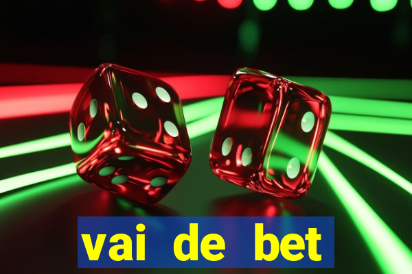 vai de bet esportes da sorte