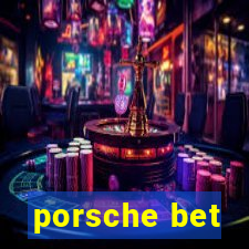 porsche bet